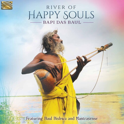 Bapi Das Baul Baul Bishwa Mantrasense - River of Happy Souls