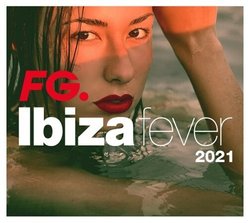 Ibiza Fever 2021 by Fg/ Various - Ibiza Fever 2021 By FG / Various