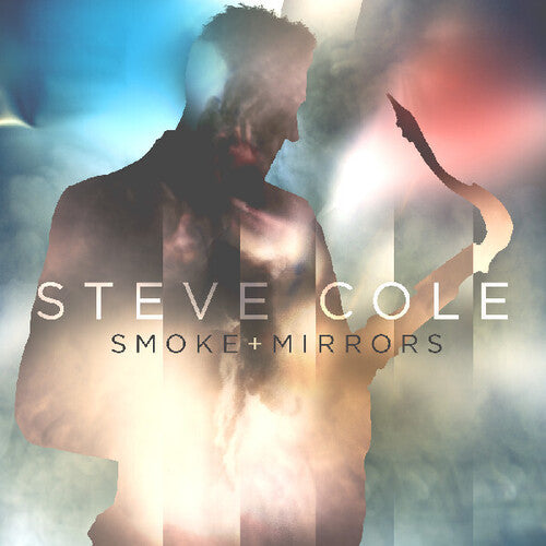Steve Cole - Smoke And Mirrors