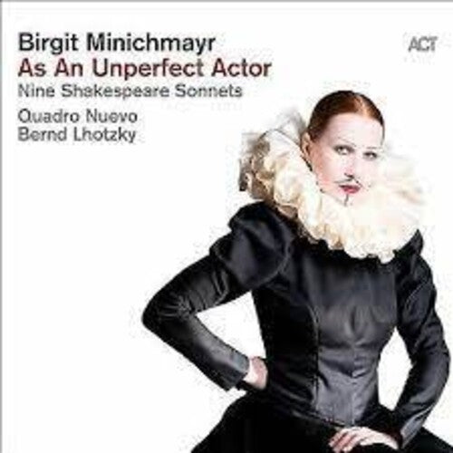 Birgit Minichmayr - As An Unperfect Actor: Nine Shakespeare Sonnets