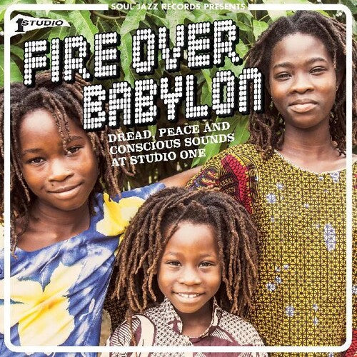 Soul Jazz Records Presents - Fire Over Babylon: Dread, Peace And Conscious Sounds at Studio One