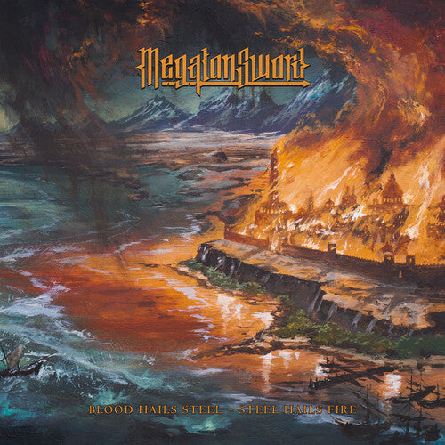 Megaton Sword - Blood Hails Steel: Steel Hails Fire