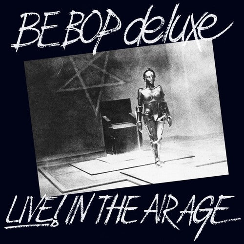 Be Bop Deluxe - Live! In The Air Age: Remastered & Expanded Edition