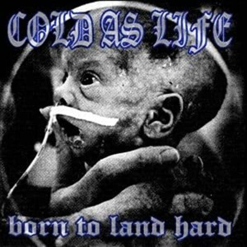Cold as Life - Born To Land Hard
