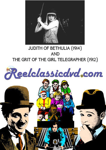 Judith of Bethulia / The Grit of the Girl Telegrapher