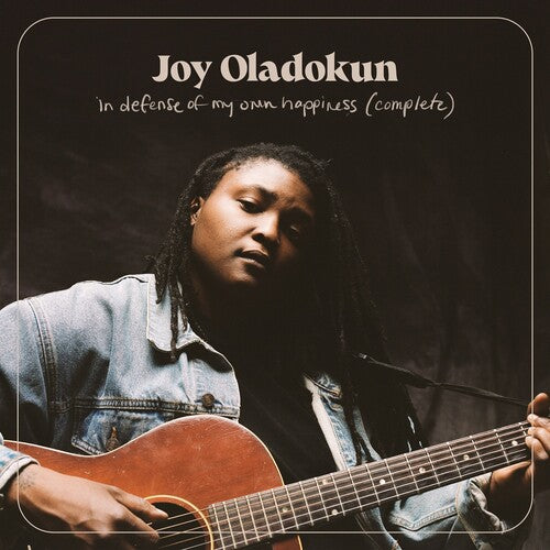 Joy Oladokun - In Defense Of My Own Happiness (Complete)