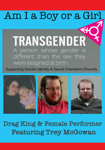 Am I A Boy or Girl Featuring Trey McGowan - Drag King & Female Performer