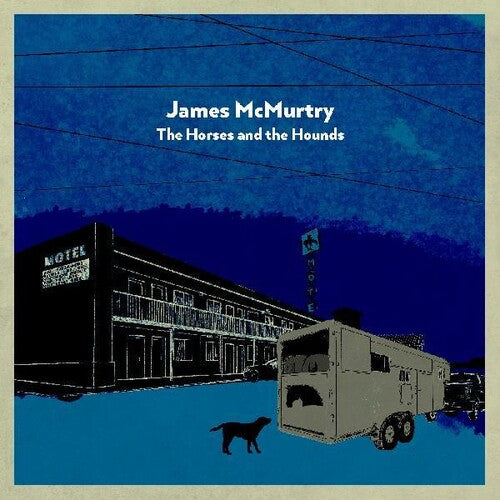 James McMurtry - The Horses And The Hounds