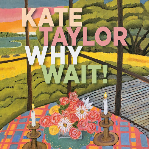 Kate Taylor - Why Wait!