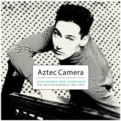 Aztec Camera - Backwards & Forwards (The Wea Recordings 1984-1995)