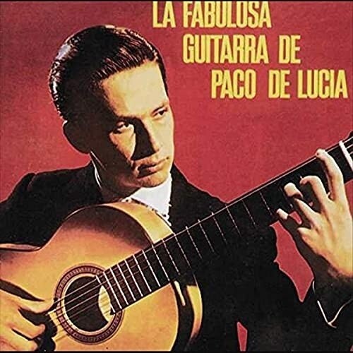 Paco Lucia - La Fabulosa Guitarra