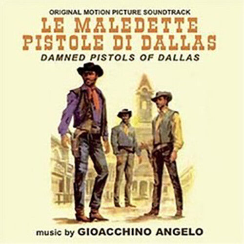 Angelo Gioacchino - Le Maledette Pistole Di Dallas (Damned Pistols of Dallas) (Original Motion Picture Soundtrack)