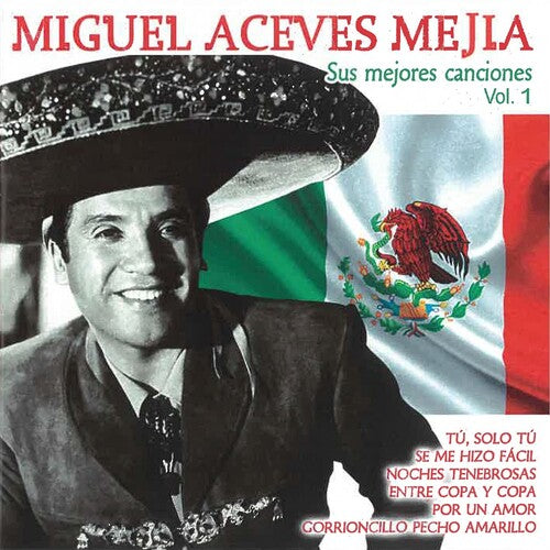 Miguel Mejia Aceves - Sus Mejores Canciones Vol 1