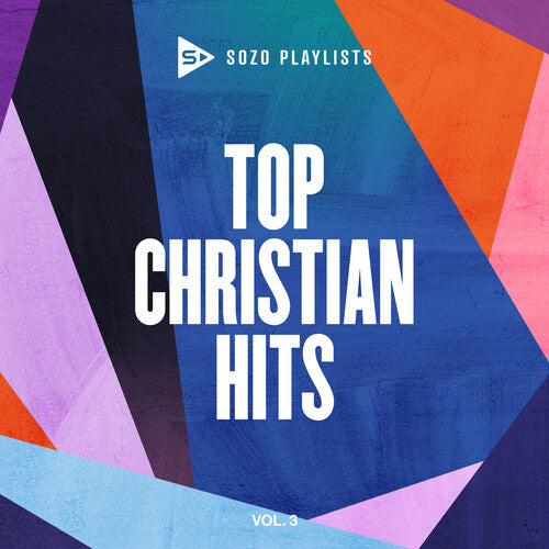 Sozo Playlists: Top Christian Hits 3/ Var - SOZO Playlists: Top Christian Hits Vol. 3 (Various Artists)