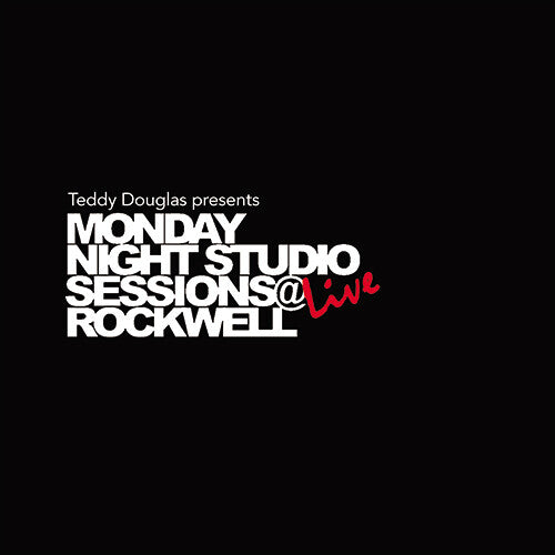 Teddy Douglas Presents Monday Night Studio Session - Teddy Douglas Presents Monday Night Studio Sessions Live at Rockwell