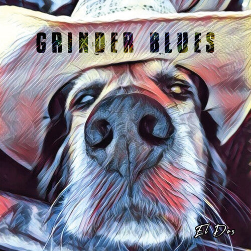Grinder Blues - El Dos