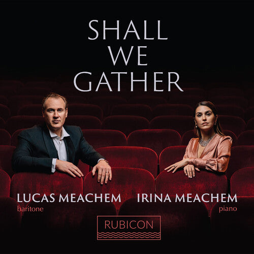 Lucas Meachem & Irina - Shall We Gather