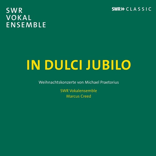 Praetorius/ Swr Vokalensemble/ Creed - In Dulci Jubilo