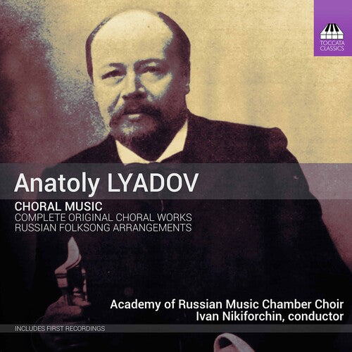 Lyadov/ Nikiforchin - Choral Music