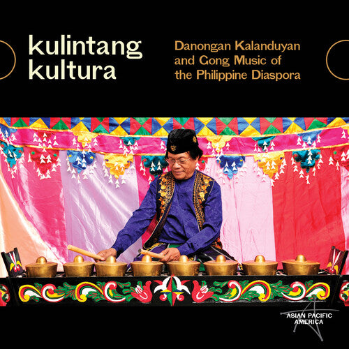 Kulintang Kultura - Kulintang Kultura: Danongan Kalanduyan & Gong Music of the Philippine