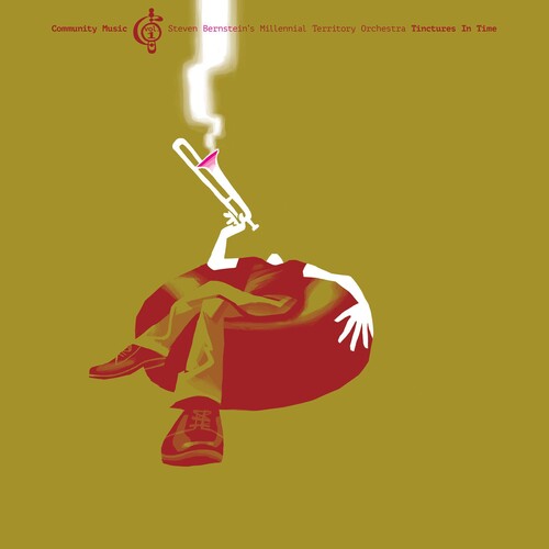 Steven Bernstein's Millennial Territory Orchestra - Tinctures In Time (community Music 1)