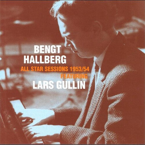 Bengt Hallberg / Lars Gullin - All Star Session 1953/54