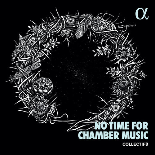 Collectif9 - No Time for Chamber Music