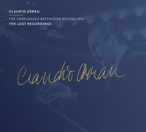 Claudio Arrau - Unreleased Beethoven