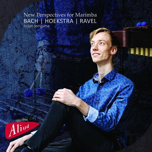 Ravel/ Arjan Jongsma - New Perspectives for Marimba