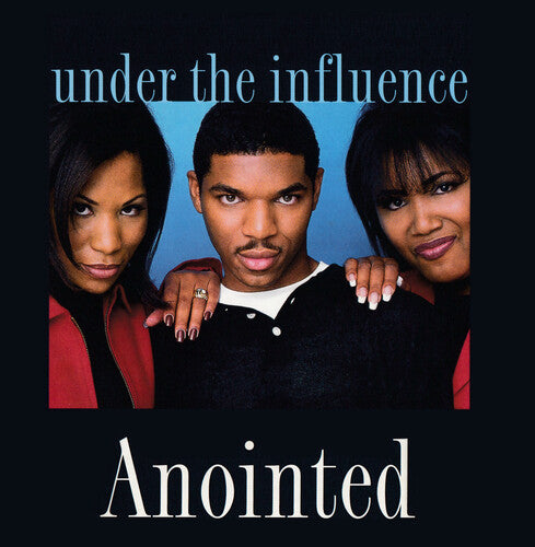 Anointed - Under The Influence