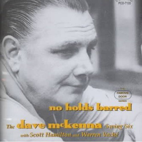 Dave McKenna Swing Six - No Holds Barred