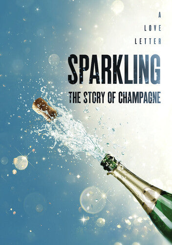 Sparkling: The Story of Champagne