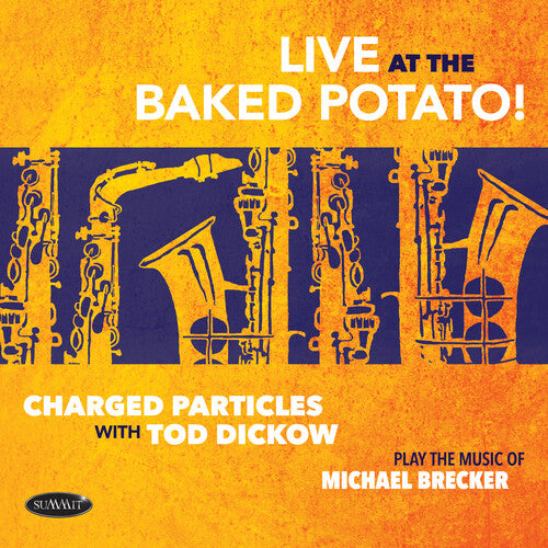 Charged Particles with Tod Dickow - Play The Music Of Michael Brecker - Live At The Baked Potato