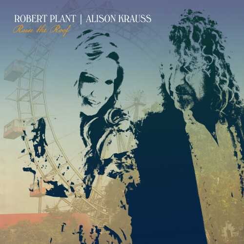 Robert Plant / Alison Krauss - Raise The Roof