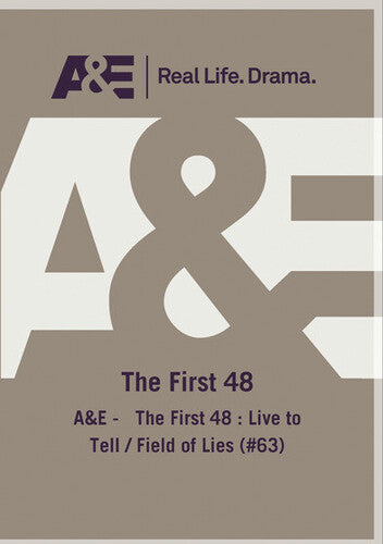 A&E - The First 48: Live To Tell / Field Of Lies (#63)