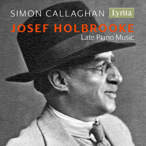 Holbrooke/ Callaghan - Late Piano Music