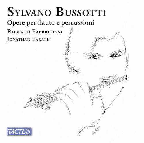 Bussotti/ Fabbriciani/ Faralli - Opere Per Flauto E Percussioni