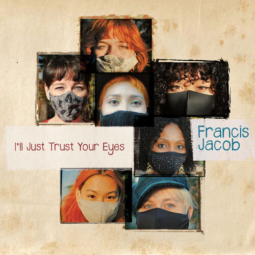 Francis Jacob - I Just Trust Your Eyes