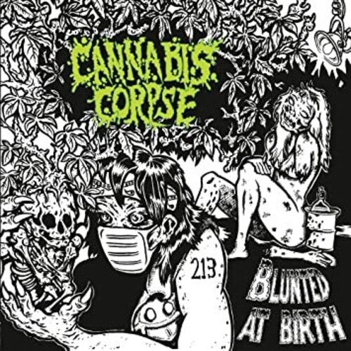 Cannabis Corpse - Blunted At Birth