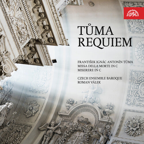 Tuma/ Czech Ensemble Baroque & Choir/ Valek - Requiem