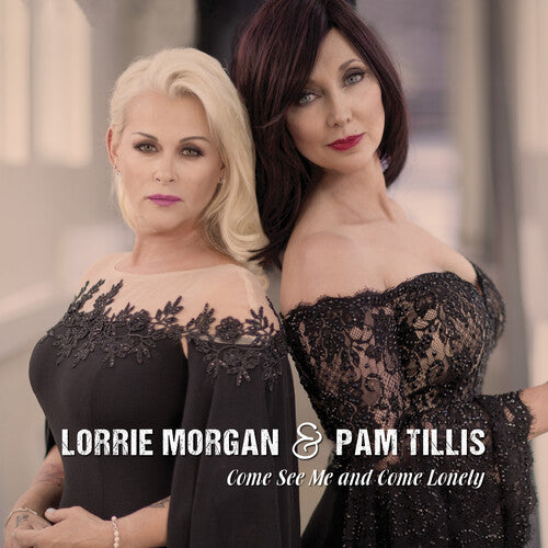 Lorrie Morgan / Pam Tillis - Come See Me & Come Lonely (Digipak Version)