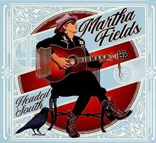 Martha Fields - Headed South