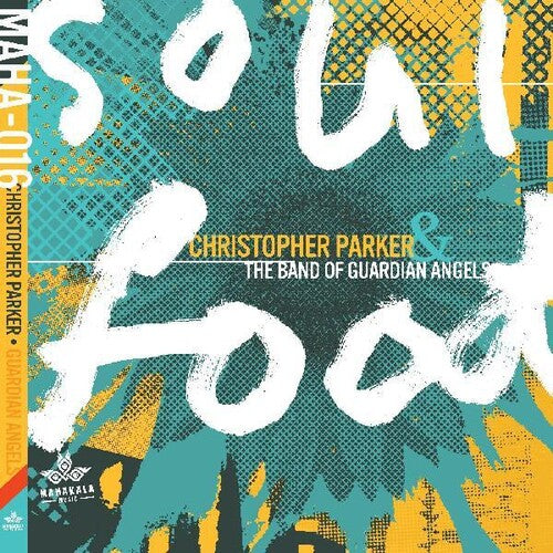 Christopher Parker & the Band of Guardian Angels - Soul Food
