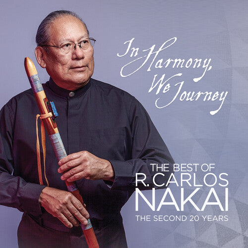 R Carlos Nakai - In Harmony, We Journey - Best of R. Carlos Nakai: The Second 20 Years