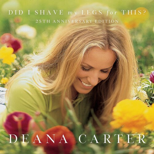 Deanna Carter - Did I Shave My Legs For This? (25th Anniversary)
