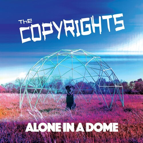 The Copyrights - Alone In A Dome