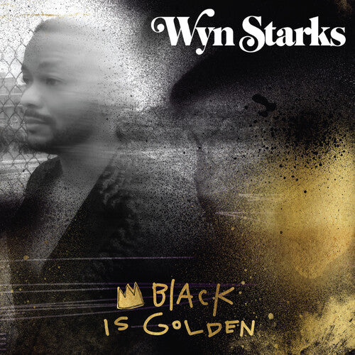 Wynn Starks - Black Is Golden