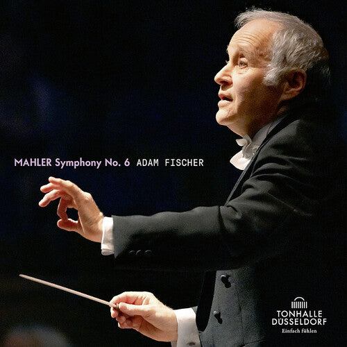 Mahler/ Dusseldorfer Symphoniker/ Fischer - Symphony 6 in a Minor