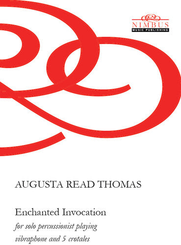 Augusta Thomas Read - Enchanted Invocation