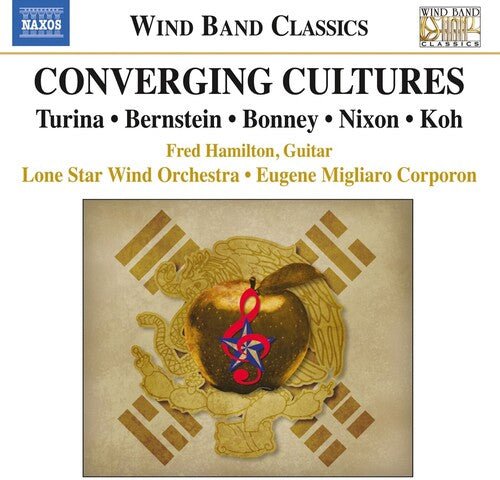 Turina/ Bernstein/ Lone Star Wind Orch - Coverging Cultures